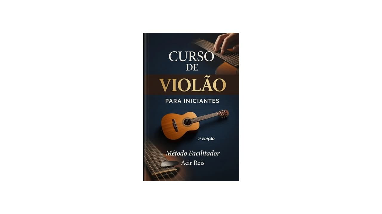 Qual o Melhor Curso de Violão Online para Iniciantes? 5 Opções com Aulas Práticas e Certificado